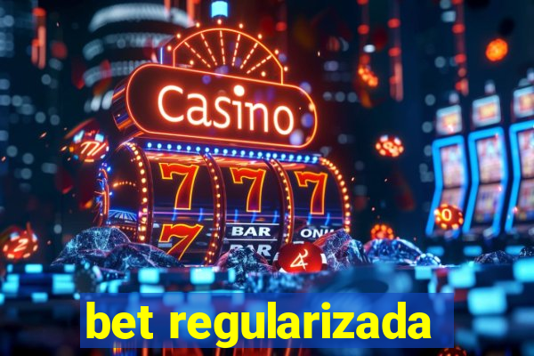 bet regularizada